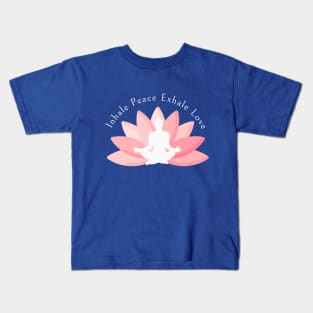 Yoga Meditation Inhale Peace Exhale Love Kids T-Shirt